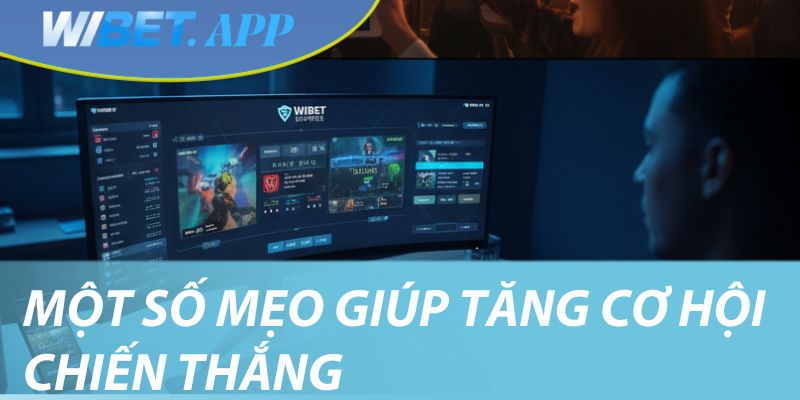 Một số mẹo giúp tăng cơ hội chiến thắng